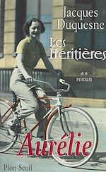Télécharger le livre :  Les héritières (2). Aurélie