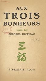 Download this eBook Aux trois bonheurs