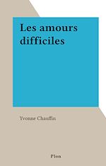 Télécharger le livre :  Les amours difficiles