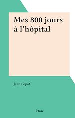 Télécharger le livre :  Mes 800 jours à l'hôpital
