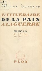 Télécharger le livre :  L'itinéraire de la paix à la guerre