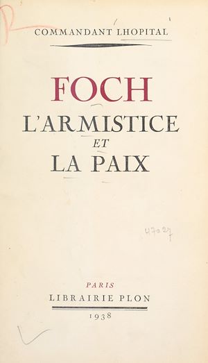 Download the eBook: Foch, l'armistice et la paix
