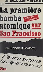 Download this eBook La première bombe atomique aurait dû exploser sur San Francisco