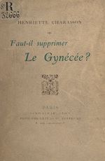 Télécharger le livre :  Faut-il supprimer le gynécée ?