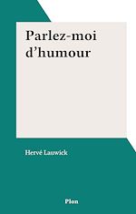Télécharger le livre :  Parlez-moi d'humour