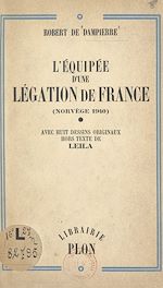 Télécharger le livre :  L'équipée d'une légation de France (Norvège 1940)