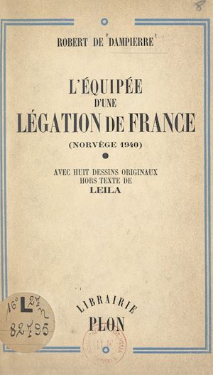 Téléchargez le livre :  L'équipée d'une légation de France (Norvège 1940)