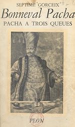 Télécharger le livre :  Bonneval Pacha, pacha à trois queues