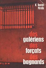 Télécharger le livre :  Des galériens, des forçats, des bagnards