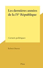 Télécharger le livre :  Les dernières années de la IVe République