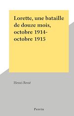 Download this eBook Lorette, une bataille de douze mois, octobre 1914-octobre 1915