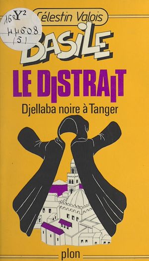 Download the eBook: Basile le distrait (5). Djellaba noire à Tanger