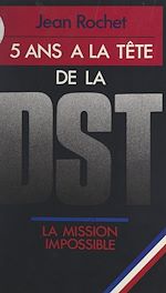 Download this eBook Cinq ans à la tête de la D.S.T.