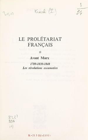 Téléchargez le livre :  Le prolétariat français (1). Avant Marx : 1789-1830-1848, les révolutions escamotées