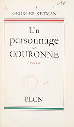 Télécharger le livre :  Un personnage sans couronne