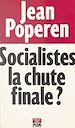 Télécharger le livre :  Socialistes, la chute finale ?