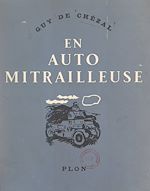 Télécharger le livre :  En auto mitrailleuse à travers les batailles de mai 1940