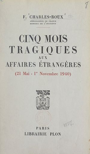 Download the eBook: Cinq mois tragiques aux Affaires étrangères, 21 mai-1er novembre 1940