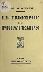 Télécharger le livre :  Le triomphe du printemps