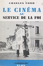 Télécharger le livre :  Le cinéma au service de la foi