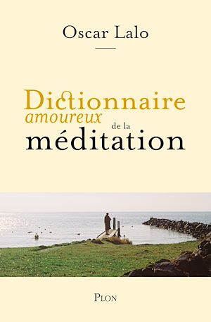 Téléchargez le livre :  Dictionnaire amoureux de la méditation