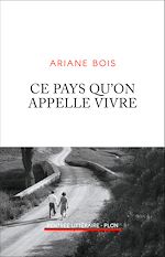 Télécharger le livre :  Ce pays qu'on appelle vivre