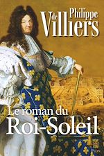 Télécharger le livre :  Le roman du Roi Soleil