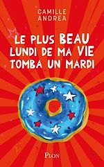 Télécharger le livre :  Le plus beau lundi de ma vie tomba un mardi