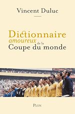 Télécharger le livre :  Dictionnaire amoureux de la Coupe du Monde