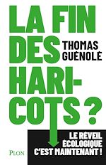 Télécharger le livre :  La fin des haricots ? - Le réveil écologique c'est maintenant !