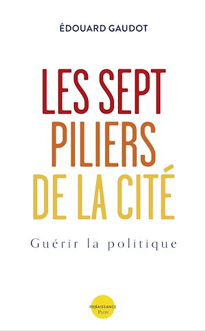 Download the eBook: Les sept piliers de la Cité - Guérir la Politique
