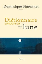 Télécharger le livre :  Dictionnaire amoureux de la Lune