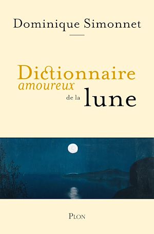 Téléchargez le livre :  Dictionnaire amoureux de la Lune