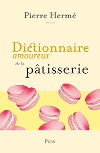 Téléchargez le livre :  Dictionnaire amoureux de la pâtisserie