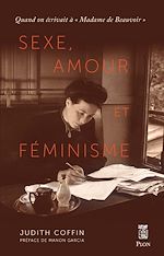 Télécharger le livre :  Sexe, amour et féminisme - Quand on écrivait à "Madame de Beauvoir"