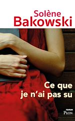 Télécharger le livre :  Ce que je n'ai pas su