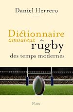 Télécharger le livre :  Dictionnaire amoureux du rugby des temps modernes