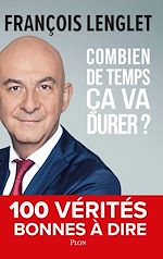Télécharger le livre :  Combien de temps ça va durer ? - 100 vérités bonnes à dire