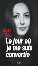 Télécharger le livre :  Le jour où je me suis convertie