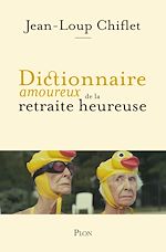 Télécharger le livre :  Dictionnaire amoureux de la retraite heureuse