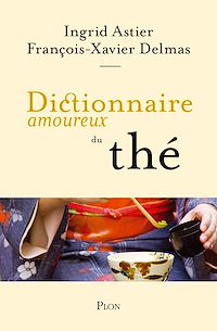 Téléchargez le livre :  Dictionnaire amoureux du thé
