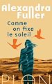 Télécharger le livre :  Comme on fixe le soleil - Rentrée Littéraire 2025