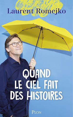 Téléchargez le livre :  Quand le ciel fait des histoires