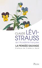 Télécharger le livre :  La pensée sauvage - ?La réédition d'une œuvre majeure de Claude Lévi-Strauss. Préface inédite de Frédéric KECK