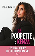 Télécharger le livre :  De Poupette à Kenza - Les dix secondes qui ont changé ma vie