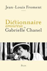 Télécharger le livre :  Dictionnaire amoureux de Gabrielle Chanel