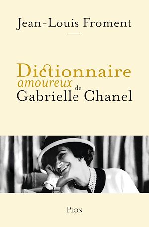 Téléchargez le livre :  Dictionnaire amoureux de Gabrielle Chanel