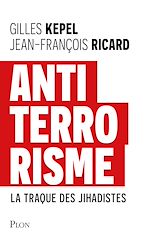 Télécharger le livre :  Antiterrorisme - Comprendre trente ans de jihadisme français