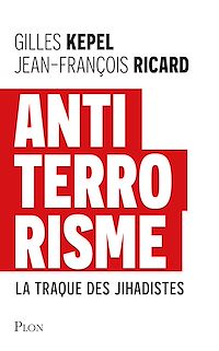 Téléchargez le livre :  Antiterrorisme - Comprendre trente ans de jihadisme français