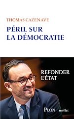 Télécharger le livre :  Péril sur la démocratie - Refonder l' Etat